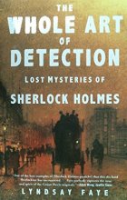 Cover art for The Whole Art of Detection: Lost Mysteries of Sherlock Holmes