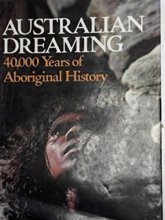 Cover art for Australian Dreaming: 40,000 Years of Aboriginal History