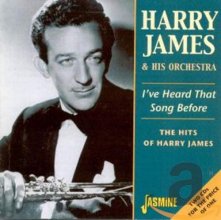 Cover art for I've Heard That Song Before: Hits of Harry James [ORIGINAL RECORDINGS REMASTERED]