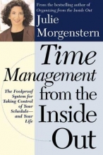 Cover art for Time Management from the Inside Out: The Foolproof System for Taking Control of Your Schedule and Your Life