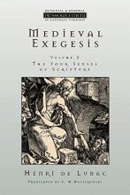 Cover art for Medieval Exegesis : The Four Senses of Scripture, Vol. 2 (Ressourcement: Retrieval & Renewal in Catholic Thought) (Ressourcement: Retrieval and Renewal in Catholic Thought (RRRCT))