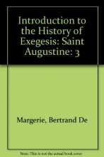Cover art for Intro to the History of Exegesis: Saint Augustine (INTRODUCTION TO THE HISTORY OF EXEGESIS) (English and French Edition)