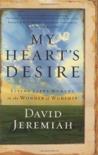 Cover art for My Heart's Desire: Living Every Moment in the Wonder of Worship