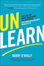 Cover art for Unlearn: Let Go of Past Success to Achieve Extraordinary Results