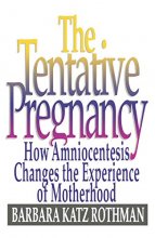 Cover art for The Tentative Pregnancy: How Amniocentesis Changes the Experience of Motherhood