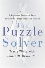 Cover art for The Puzzle Solver: A Scientist's Desperate Quest to Cure the Illness that Stole His Son