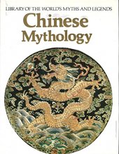 Cover art for Chinese Mythology (Library of the World's Myths and Legends)