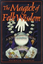 Cover art for The Magick of Folk Wisdom: A Source Book from the Ages