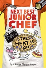 Cover art for The Heat Is On (Next Best Junior Chef, 2)