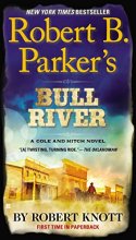 Cover art for Robert B. Parker's Bull River (A Cole and Hitch Novel)