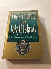 Cover art for The Creature from Jekyll Island: A Second Look at the Federal Reserve