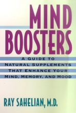 Cover art for Mind Boosters: A Guide to Natural Supplements That Enhance Your Mind, Memory, and Mood