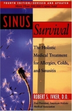 Cover art for Sinus Survival: The Holistic Medical Treatment for Allergies, Colds, and Sinusitis