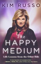 Cover art for The Happy Medium: Life Lessons from the Other Side