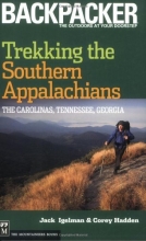 Cover art for Trekking the Southern Appalachians: The Carolinas, Tennessee, Georgia (Backpacker Magazine)