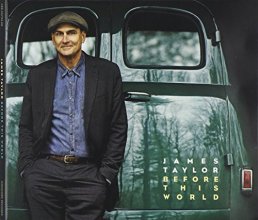 Cover art for James Taylor - Before This World {Deluxe Edition} CD with 3 Bonus Tracks and DVD