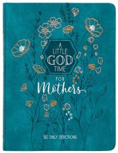 Cover art for A Little God Time for Mothers: 365 Daily Devotions (6x8)