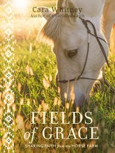 Cover art for Fields of Grace: Sharing Faith from the Horse Farm