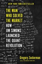 Cover art for The Man Who Solved the Market: How Jim Simons Launched the Quant Revolution