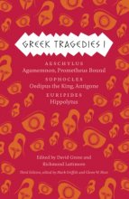 Cover art for Greek Tragedies 1: Aeschylus: Agamemnon, Prometheus Bound; Sophocles: Oedipus the King, Antigone; Euripides: Hippolytus (Volume 1)