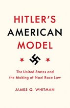 Cover art for Hitler's American Model: The United States and the Making of Nazi Race Law