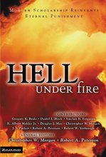 Cover art for Hell Under Fire: Modern Scholarship Reinvents Eternal Punishment