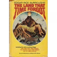 Cover art for The Land that Time Forgot: A Trilogy (including The Land That Time Forgot, The People that time Forgot, Out of Time's Abyss; movie tie-in)