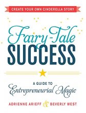 Cover art for Fairy-Tale Success: A Guide to Entrepreneurial Magic