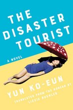 Cover art for The Disaster Tourist: A Novel