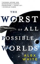 Cover art for The Worst of All Possible Worlds (The Salvagers, 3)