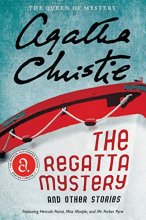 Cover art for The Regatta Mystery and Other Stories: Featuring Hercule Poirot, Miss Marple, and Mr. Parker Pyne (Agatha Christie Collection)