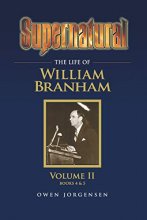 Cover art for Supernatural - The Life of William Branham Volume II