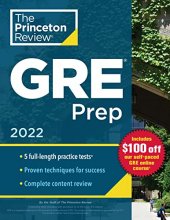 Cover art for Princeton Review GRE Prep, 2022: 5 Practice Tests + Review & Techniques + Online Features (2022) (Graduate School Test Preparation)