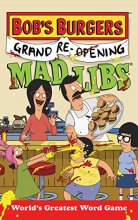 Cover art for Bob's Burgers Grand Re-Opening Mad Libs: World's Greatest Word Game
