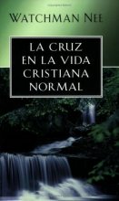 Cover art for Cruz en la vida cristiana normal (Spanish Edition)