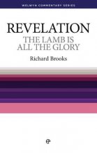 Cover art for Revelation: The Lamb is All the Glory (Welwyn Commentary Series)