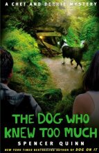 Cover art for The Dog Who Knew Too Much (Chet and Bernie Mysteries, No. 4)