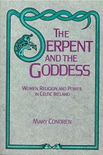 Cover art for The Serpent and the Goddess: Women, Religion, and Power in Celtic Ireland