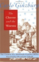 Cover art for The Cheese and the Worms: The Cosmos of a Sixteenth-Century Miller