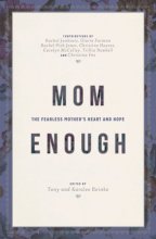 Cover art for Mom Enough: The Fearless Mother’s Heart and Hope