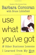 Cover art for Use What You've Got, and Other Business Lessons I Learned from My Mom