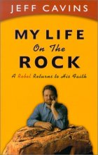 Cover art for My Life on the Rock : A Rebel Returns to His Faith