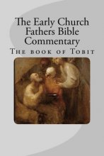 Cover art for The Early Church Fathers Exegesis: Commentary on the book of Tobit