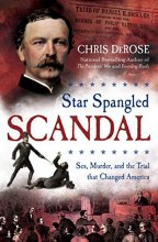 Cover art for Star Spangled Scandal: Sex, Murder, and the Trial that Changed America
