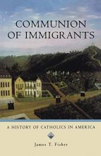Cover art for Communion of Immigrants: A History of Catholics in America (Religion in American Life)