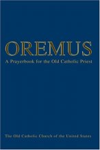 Cover art for Oremus: A Prayerbook for the Old Catholic Priest