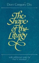 Cover art for The Shape of the Liturgy, With Additional Notes by Paul V. Martshall