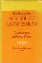 Cover art for The Role of the Augsburg Confession: Catholic and Lutheran views