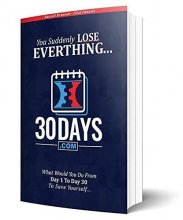 Cover art for 30 Days Book - Clickfunnels - You Suddenly Lose Everything... What Would You Do From Day 1 to Day 30 To Save Yourself...