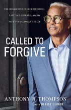Cover art for Called to Forgive: The Charleston Church Shooting, a Victim’s Husband, and the Path to Healing and Peace